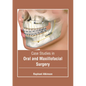 Case Studies in Oral and Maxillofacial Surgery - Hardcover