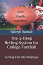 The 3-Deep Betting System for College Football: Turning Fish Into WiseGuys - Paperback
