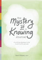 The Mystery of Knowing Journal: A writing odyssey to be true to who you are - Paperback