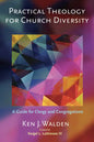 Practical Theology for Church Diversity: A Guide for Clergy and Congregations - Hardcover