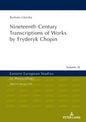 Nineteenth-Century Transcriptions of Works by Fryderyk Chopin - Hardcover