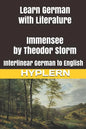 Learn German with Literature: Immensee by Theodor Storm: Interlinear German to English - Paperback