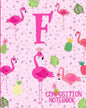 Composition Notebook F: Pink Flamingo Initial F Composition Wide Ruled Notebook - Paperback
