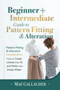Pattern Fitting: Beginner + Intermediate Guide to Pattern Fitting and Alteration: Pattern Fitting and Alteration Compendium: How to Cre - Paperback