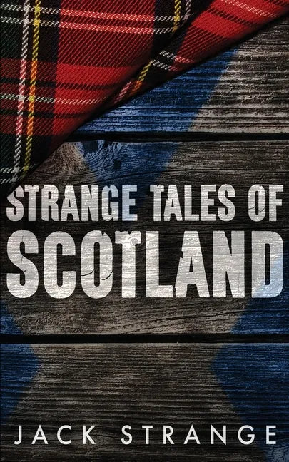 Strange Tales of Scotland - Paperback