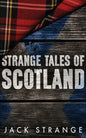 Strange Tales of Scotland - Paperback