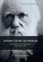 Darwin'S Secret Sex Problem: Exposing Evolution'S Fatal Flaw-The Origin of Sex - Hardcover