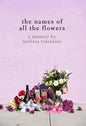 The Names of All the Flowers: A Memoir - Paperback