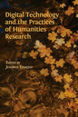 Digital Technology and the Practices of Humanities Research - Paperback
