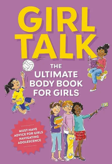 Girl Talk: The Ultimate Body and Puberty Book for Girls! - Paperback