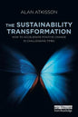 The Sustainability Transformation: How to Accelerate Positive Change in Challenging Times - Paperback
