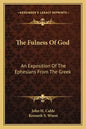 The Fulness of God: An Exposition of the Ephesians from the Greek - Paperback