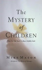 The Mystery of Children: What Our Kids Teach Us about Childlike Faith - Hardcover
