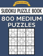 Sudoku Puzzle Book, 800 MEDIUM Puzzles: Single Difficulty Level For No Wasted Puzzles - Paperback
