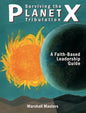 Surviving the Planet X Tribulation: A Faith-Based Leadership Guide - Hardcover