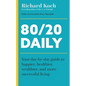 80/20 Daily: Your Day-By-Day Guide to Happier, Healthier, and More Successful Living Using the 8020 Principle - Paperback