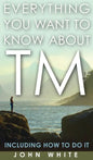 Everything You Want to Know about TM -- Including How to Do It - Hardcover