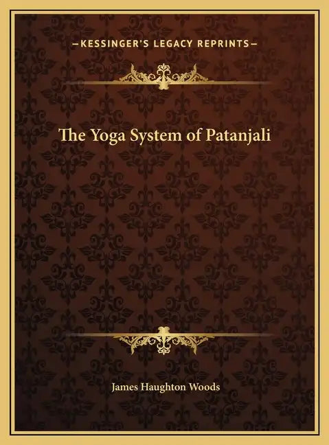 The Yoga System of Patanjali - Hardcover