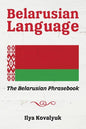 Belarusian Language: The Belarusian Phrasebook - Paperback