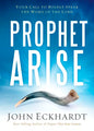 Prophet, Arise: Your Call to Boldly Speak the Word of the Lord - Paperback