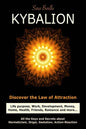 Kybalion: Discover the Law of the Attraction: life purpose, work, development, money, home, health, friends, romance and more... - Paperback