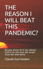 The Reason I Will Beat This Pandemic: Because almost all of my relatives lived to be 100 years old, except those who died earlier. - Paperback