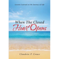 When The Closed Heart Opens: Lessons Learned on the Journey of Life - Paperback