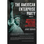 The American Enterprise Party Vol. 3: Restore the American Enterprise Work Ethic with Humanism - Paperback