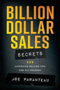 Billion Dollar Sales Secrets: Superstar Selling Tips For All Seasons - Paperback
