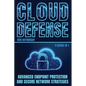 Cloud Defense: Advanced Endpoint Protection and Secure Network Strategies - Paperback