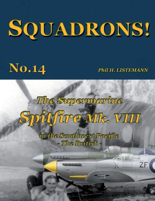 The Supermarine Spitfire Mk. VIII: in the Southwest Pacific - The British - Paperback