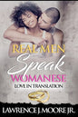 Real Men Speak Womanese: Love in Translation - Paperback