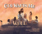 God Wants Me Well - Hardcover