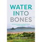 Water Into Bones: Birth Rituals, Ancestors, and Religious Pluralism in Northern Madagascar - Paperback