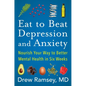 Eat to Beat Depression and Anxiety: Nourish Your Way to Better Mental Health in Six Weeks - Paperback