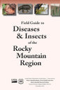 Field Guide to Diseases and Insects of the Rocky Moutain Region - Paperback
