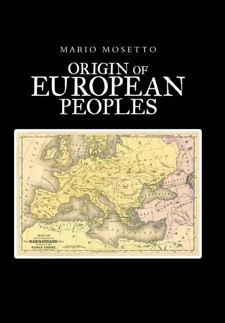 Origins of European Peoples: Part One: Ancient History - Hardcover