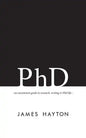 PhD: An uncommon guide to research, writing & PhD life - Paperback