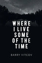 Where I Live Some of the Time - Paperback