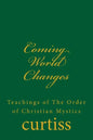 Coming World Changes: Teachings of the Order of Christian Mystics - Paperback