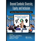 Beyond Symbolic Diversity, Equity, and Inclusion: Creating a Culture of Enduring Organizational Social Impact - Paperback