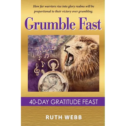 Grumble Fast: 40-Day Gratitude Feast - Paperback