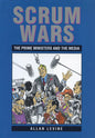 Scrum Wars: The Prime Ministers and the Media - Paperback