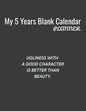 My 5 Years Blank Calender Planner / Ugliness with a good character is better than beauty: Planner No Date - Undated Planner and Journal for 60 Months - Paperback