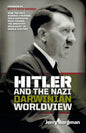 Hitler and the Nazi Darwinian Worldview: How the Nazi Eugenic Crusade for a Superior Race Caused the Greatest Holocaust in World History - Paperback