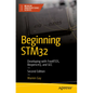 Beginning Stm32: Developing with Freertos, Libopencm3, and Gcc - Paperback