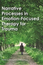 Narrative Processes in Emotion-Focused Therapy for Trauma - Hardcover