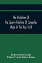 The Visitation Of The County Palatine Of Lancaster, Made In The Year 1613 - Paperback