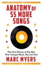 Anatomy of 55 More Songs: The Oral History of Top Hits That Changed Rock, Pop and Soul - Hardcover