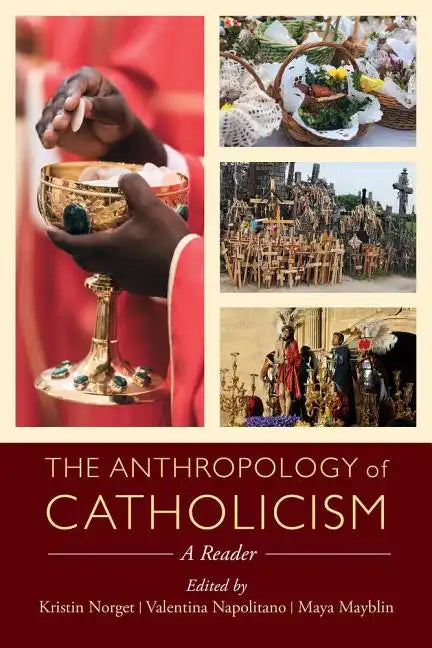 The Anthropology of Catholicism: A Reader - Paperback